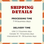 A digital graphic with a cream background and a retro sunburst border in orange, beige, and teal. The text reads 'SHIPPING DETAILS' in large red letters, followed by 'PROCESSING TIME 7-14 business days' and 'DELIVERY TIME' with shipping estimates for USA, Canada, and International.