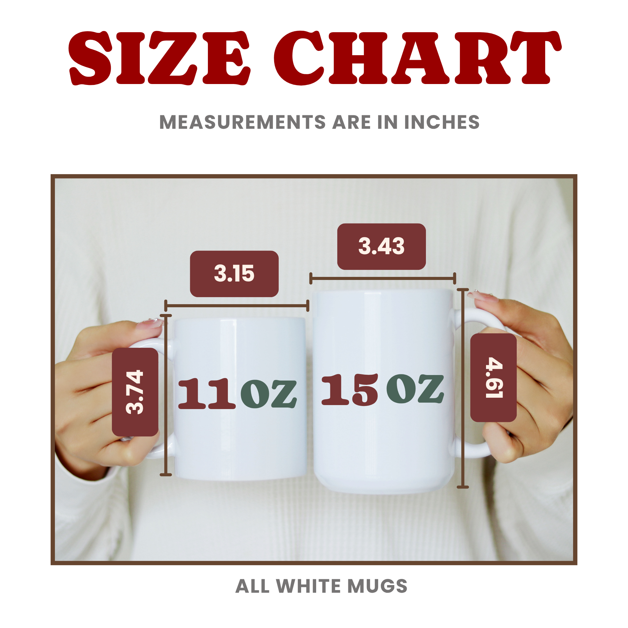Size chart graphic showing two white mugs held by hands, with dimension labels in inches for the 11 oz and 15 oz mugs.